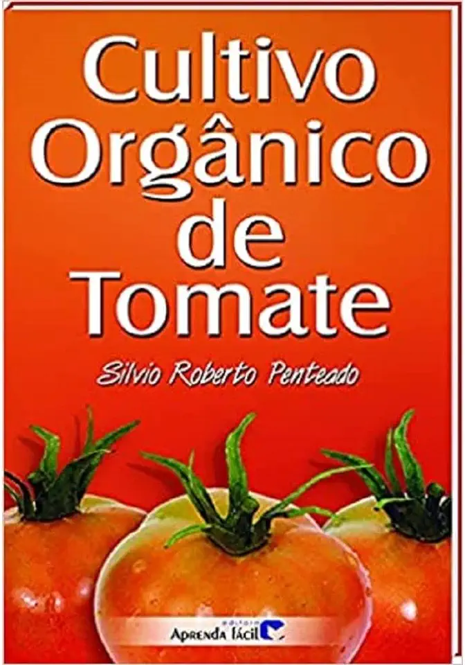 Capa do Livro Cultivo Orgânico de Tomate - Sílvio Roberto Penteado