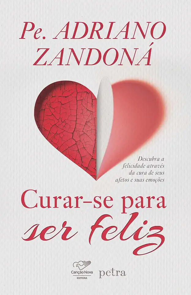 Capa do Livro Curar-se para Ser Feliz - Pe. Adriano Zandoná