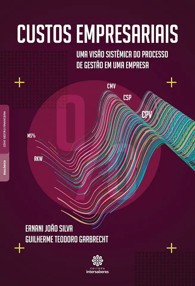 Capa do Livro Custos Empresariais(série Gestão Financeira) - Ernani João Silva; Guilherme Teodoro Garbrecht