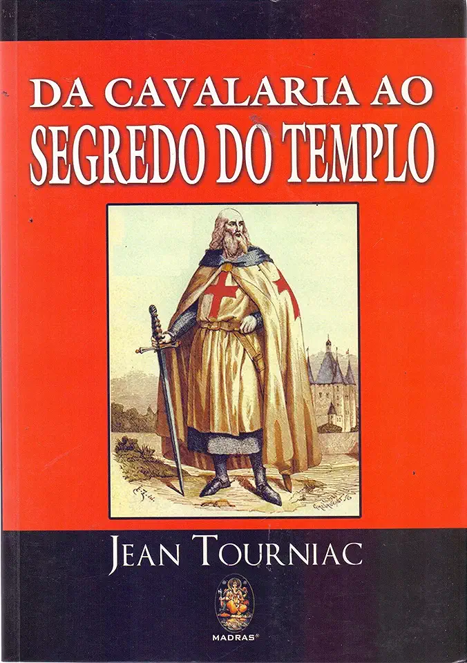 Capa do Livro Da Cavalaria ao Segredo do Templo - Jean Tourniac