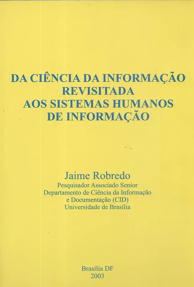 Capa do Livro Da Ciência da Informação Revisitada aos Sistemas Humanos de Informação - Jaime Robredo