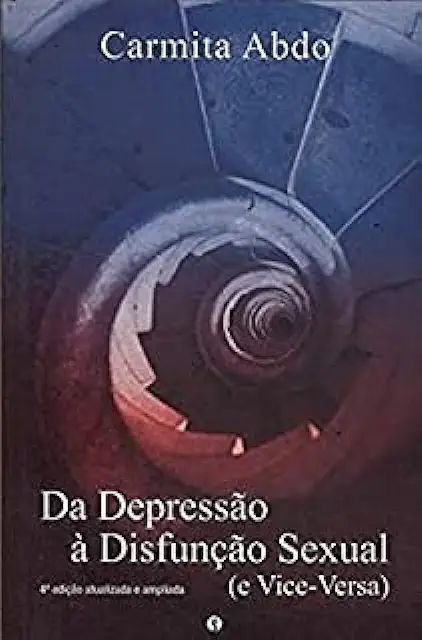 Capa do Livro Da Depressão À Disfunção Sexual e Vice-versa - Carmita Abdo