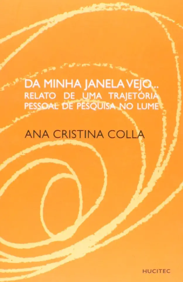 Capa do Livro Da Minha Janela Vejo...:relato de uma Trajetoria - Colla Ana Cristina