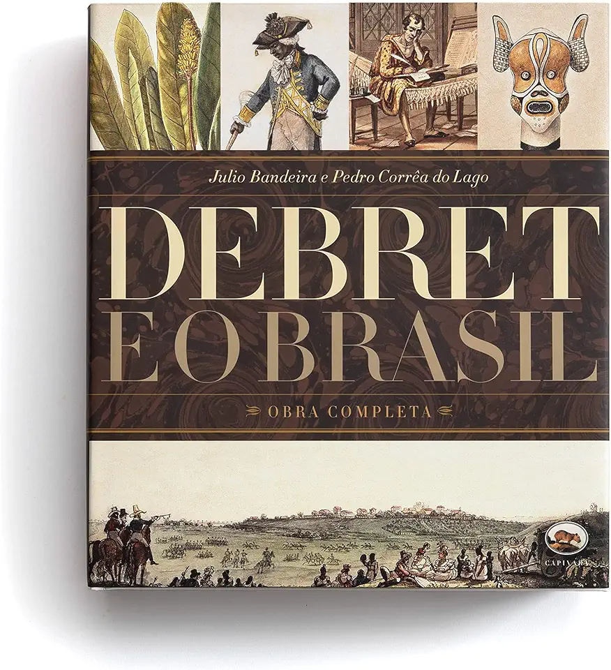 Capa do Livro Debret e o Brasil - Obra Completa - Julio Bandeira e Pedro Corrêa do Lago