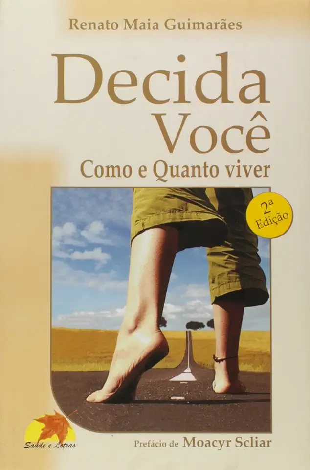 Capa do Livro Decida Você Como e Quanto Viver - Renato Maia Guimarães