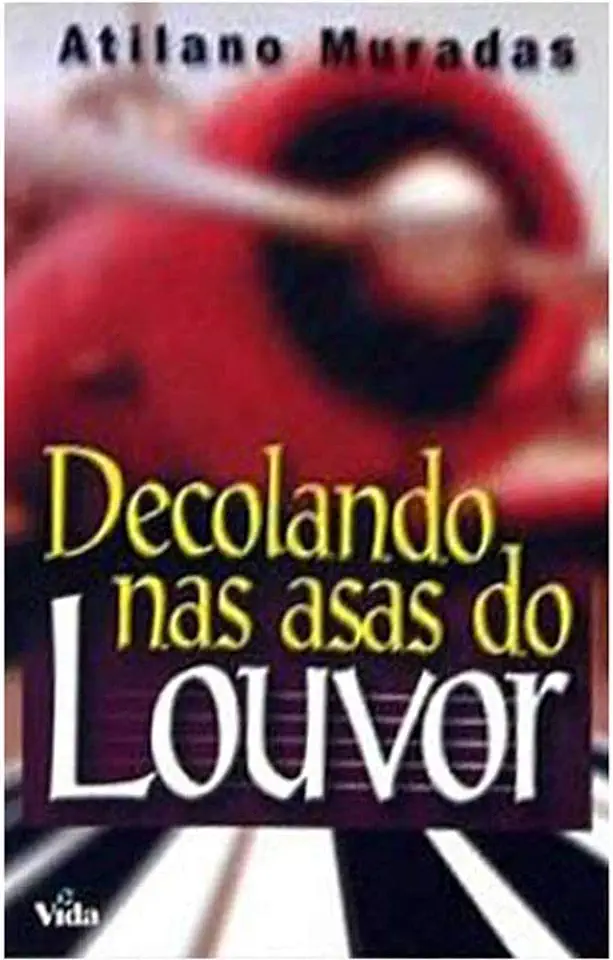 Capa do Livro Decolando Nas Asas do Louvor - Atilano Muradas