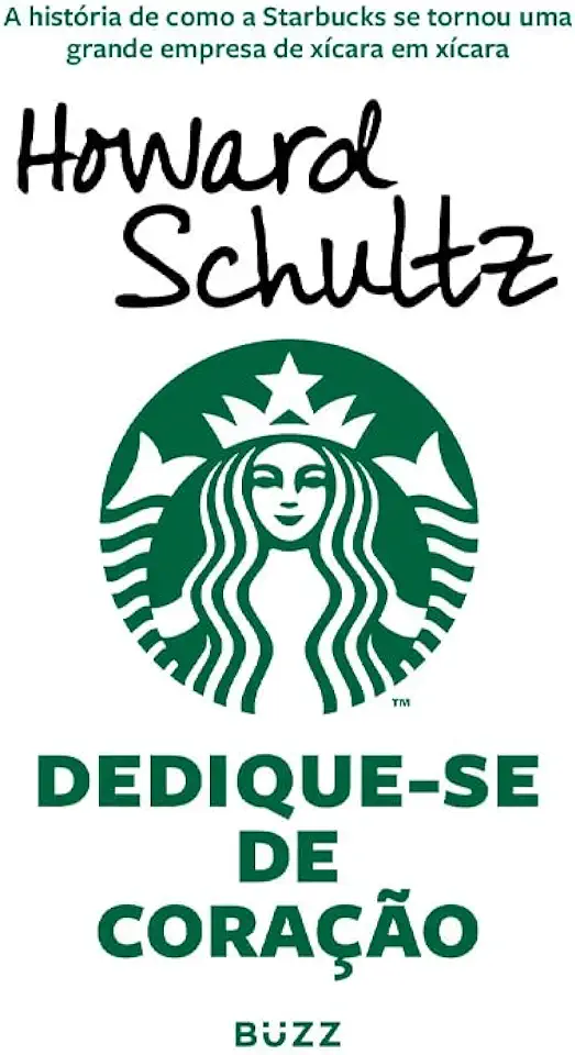 Capa do Livro Dedique-se de Coração - Howard Schultz