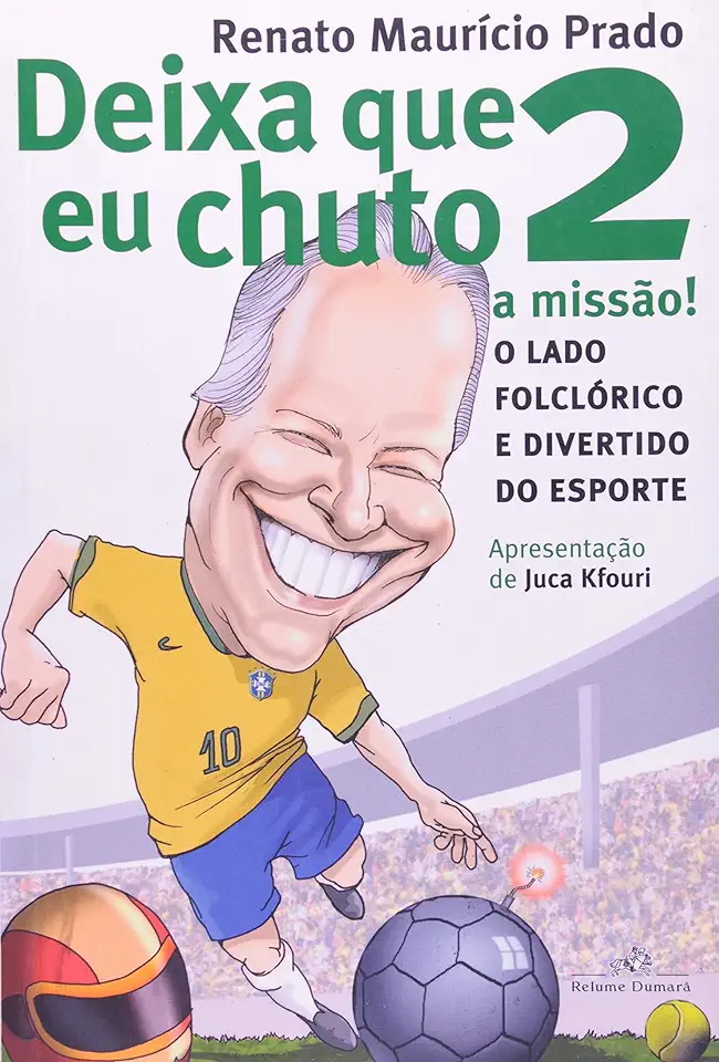 Capa do Livro Deixa Que Eu Chuto - Renato Maurício Prado