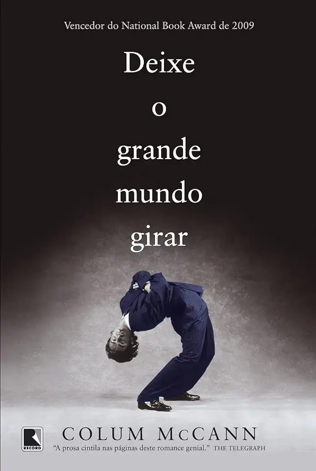 Capa do Livro Deixe o Grande Mundo Girar - Colum Mccann