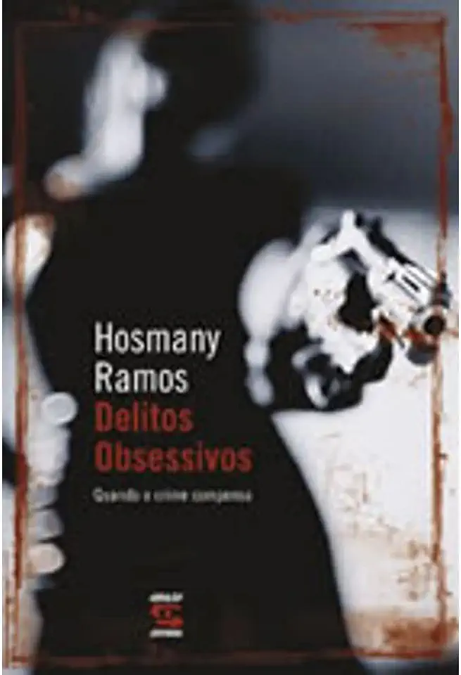 Capa do Livro Delitos Obsessivos - Quando o Crime Compensa - Hosmany Ramos