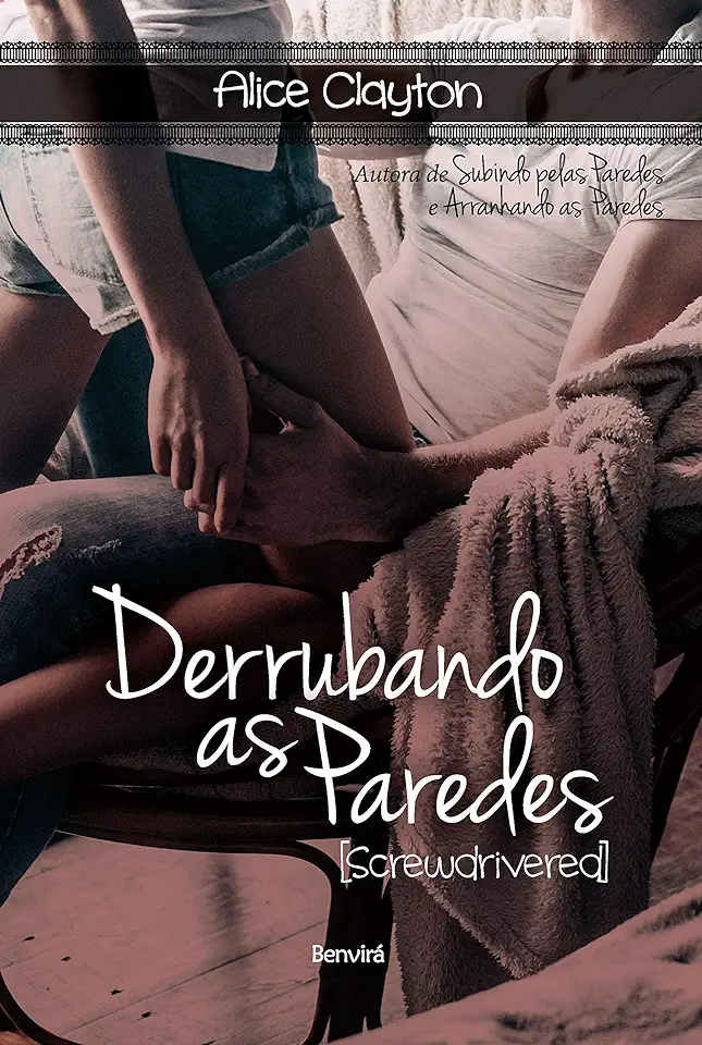 Capa do Livro Derrubando as paredes [Screwdrivered] - Clayton, Alice