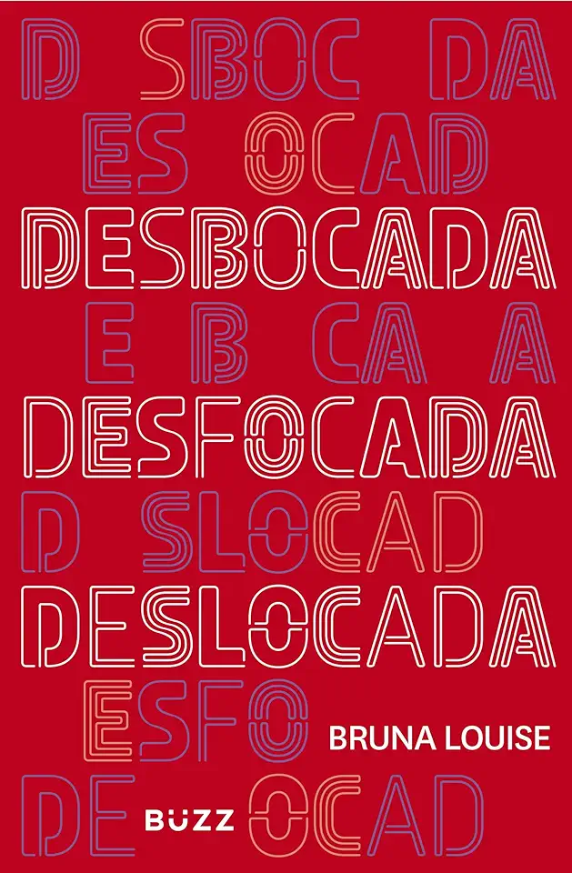 Capa do Livro Desbocada, Deslocada e Desfocada - Bruna Louise