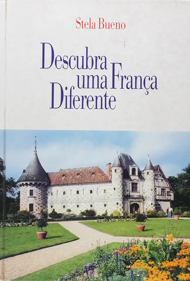 Capa do Livro Descubra uma França Diferente - Stela Bueno