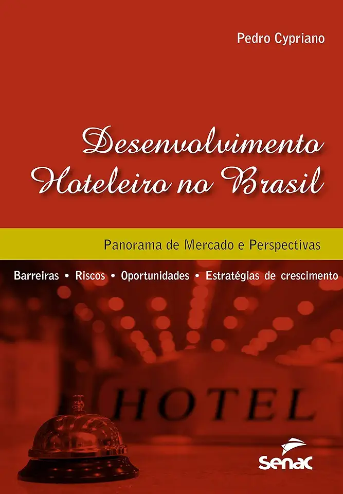 Capa do Livro Desenvolvimento Hoteleiro no Brasil Panorama de Mercado e Perspectivas - Pedro Cypriano