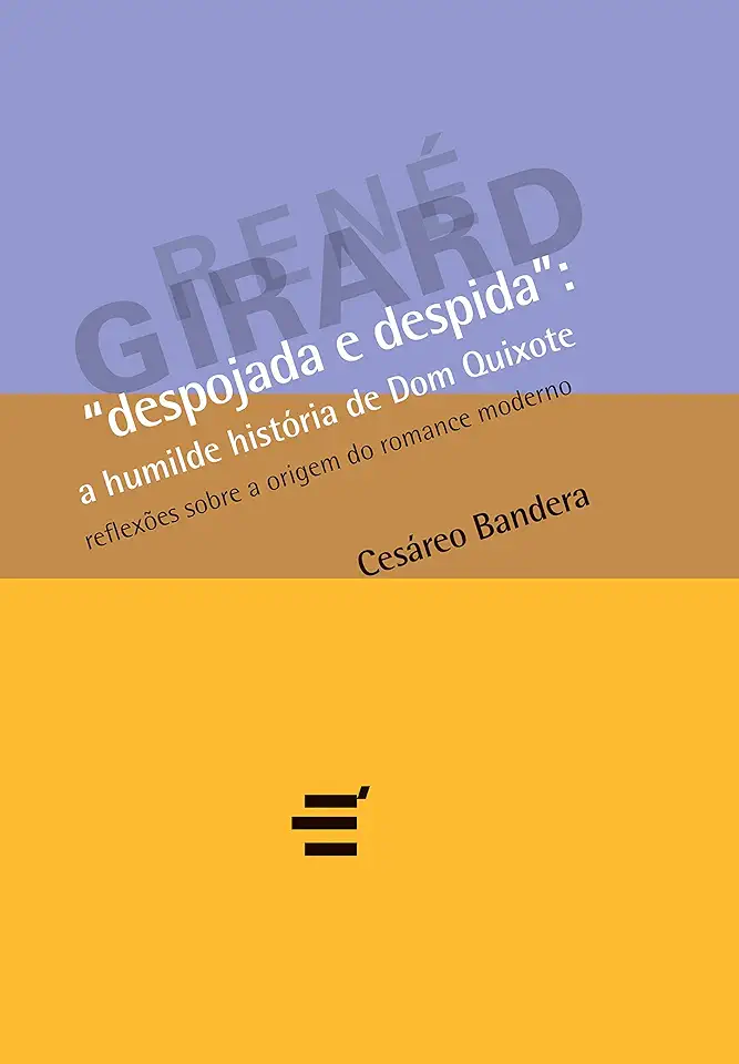 Capa do Livro Despojada e Despida A Humilde História de Dom Quixote - Cesáreo Bandera