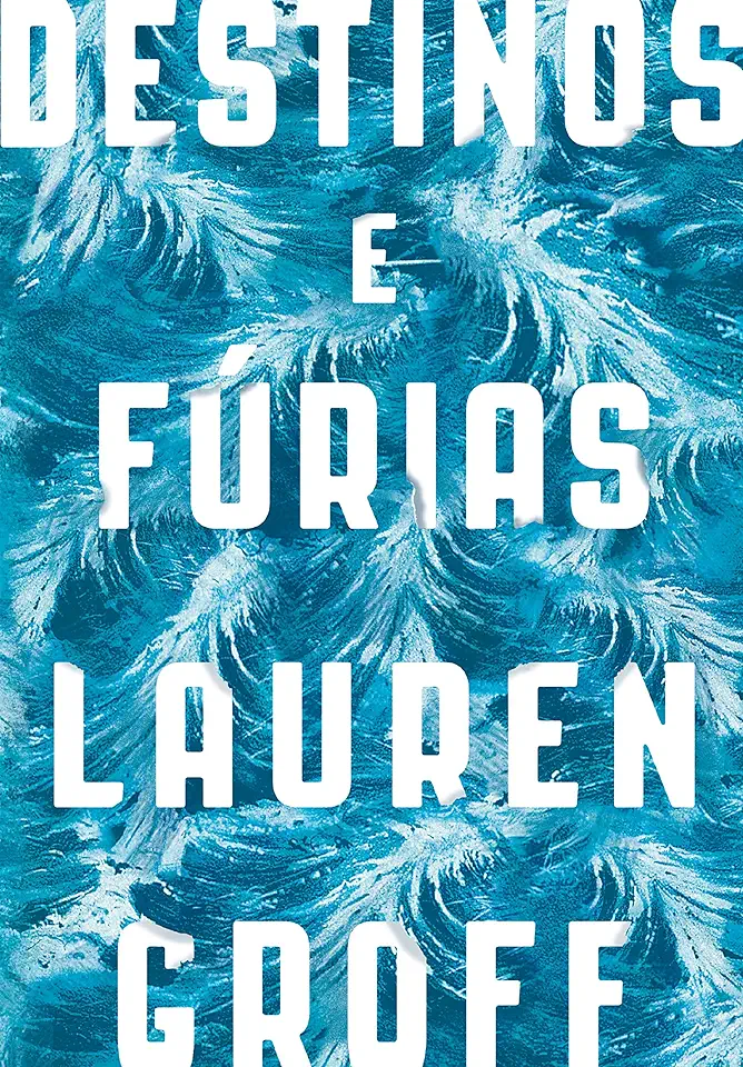 Capa do Livro Destinos e Fúrias - Lauren Groff