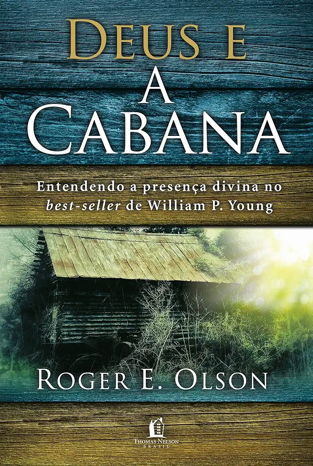 Capa do Livro Deus e a Cabana - Roger E. Olson