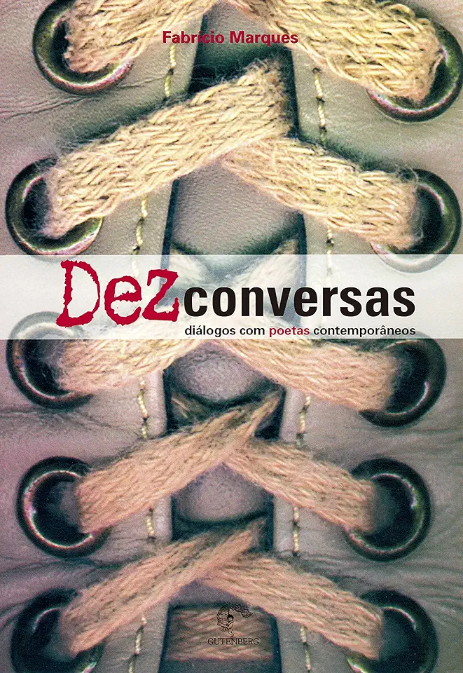 Capa do Livro Dez Conversas - Diálogos Com Poetas Contemporâneos - Fabrício Marques