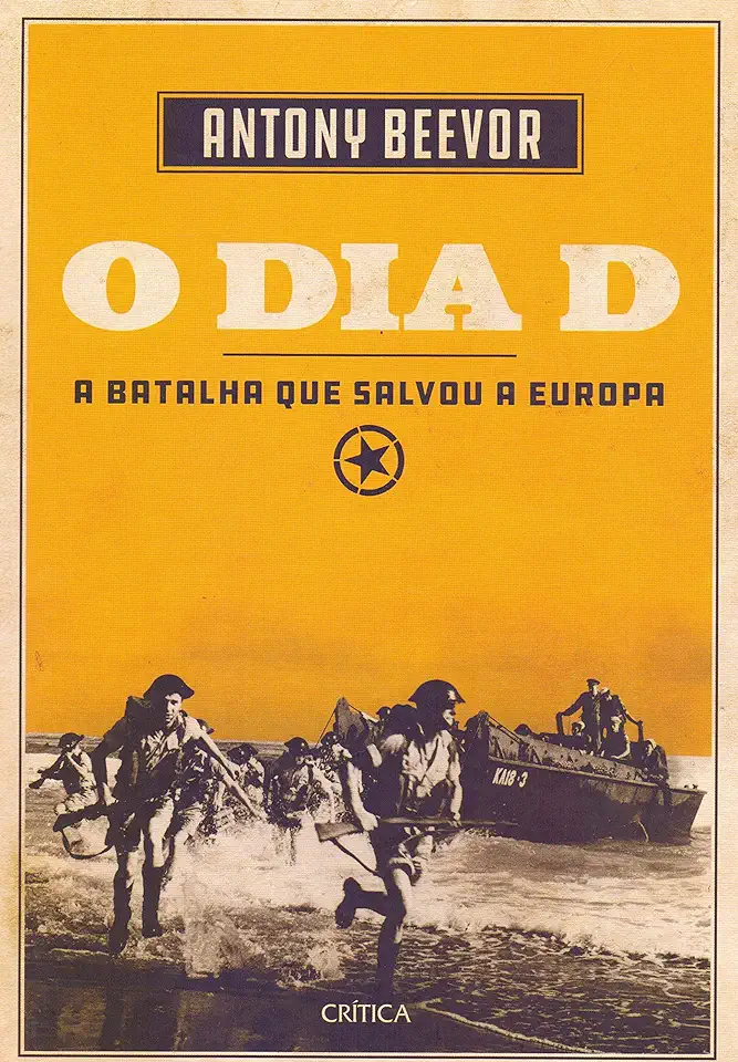 Capa do Livro Dia D - a Batalha pela Normandia - Antony Beevor