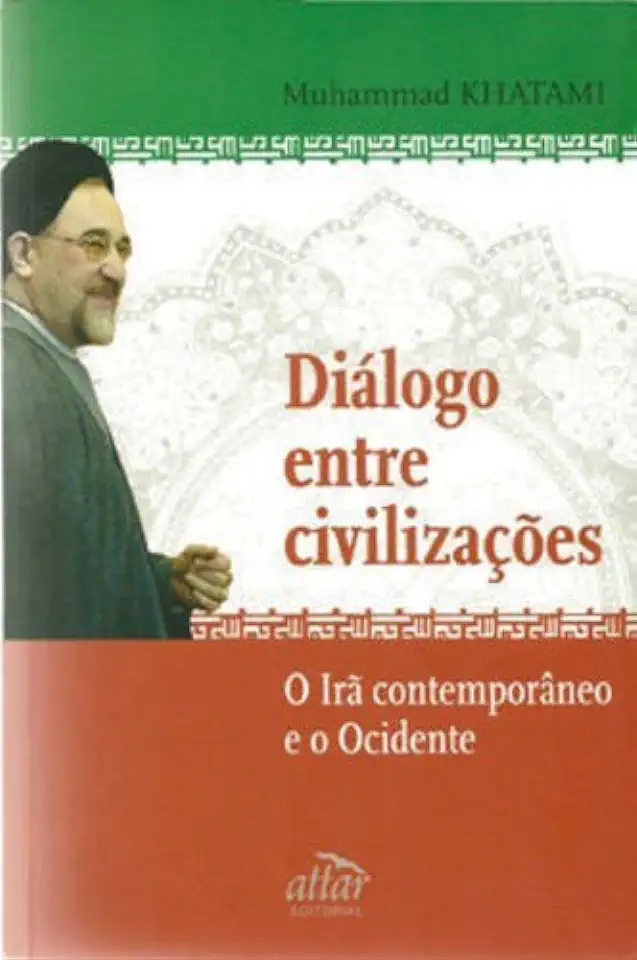 Capa do Livro Diálogo Entre Civilizações - o Irã Contemporâneo e o Ocidente - Muhammad Khatami