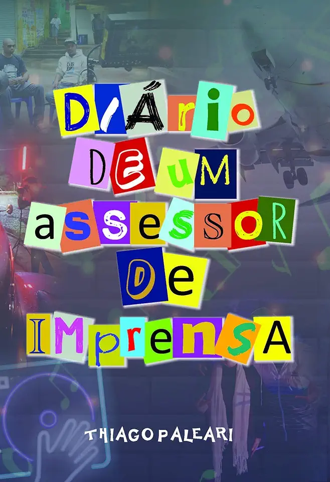 Capa do Livro Diário de um Assessor de Imprensa - Thiago Paleari