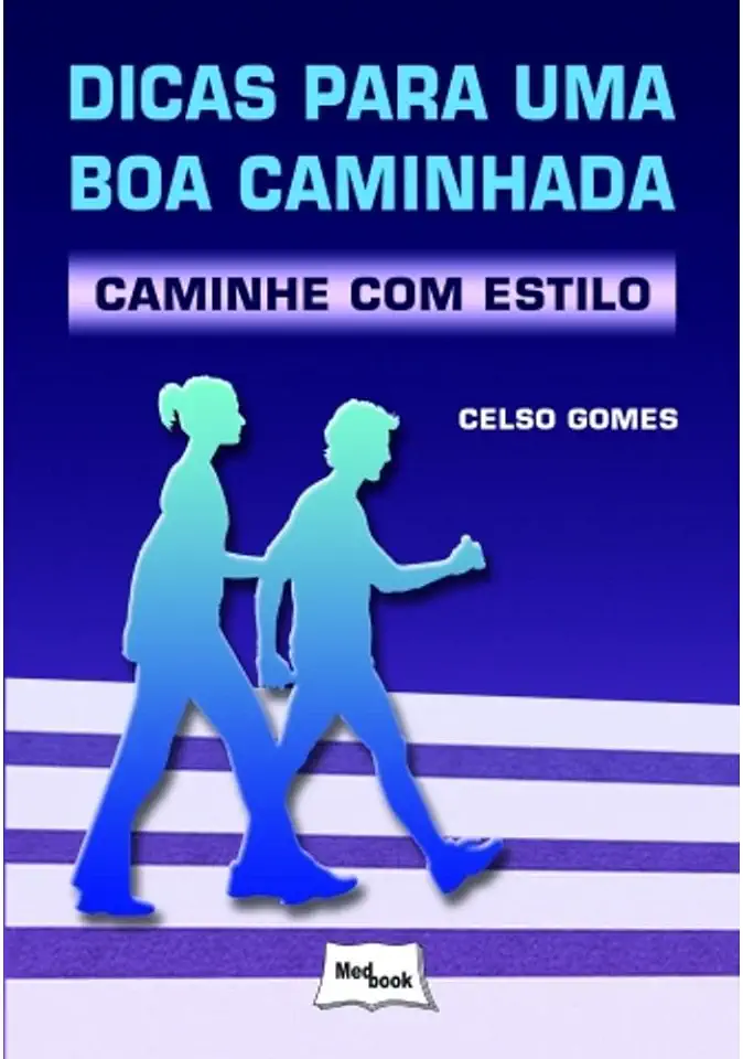 Capa do Livro Dicas Para Uma Boa Caminhada Caminhe Com Estilo - Celso Gomes