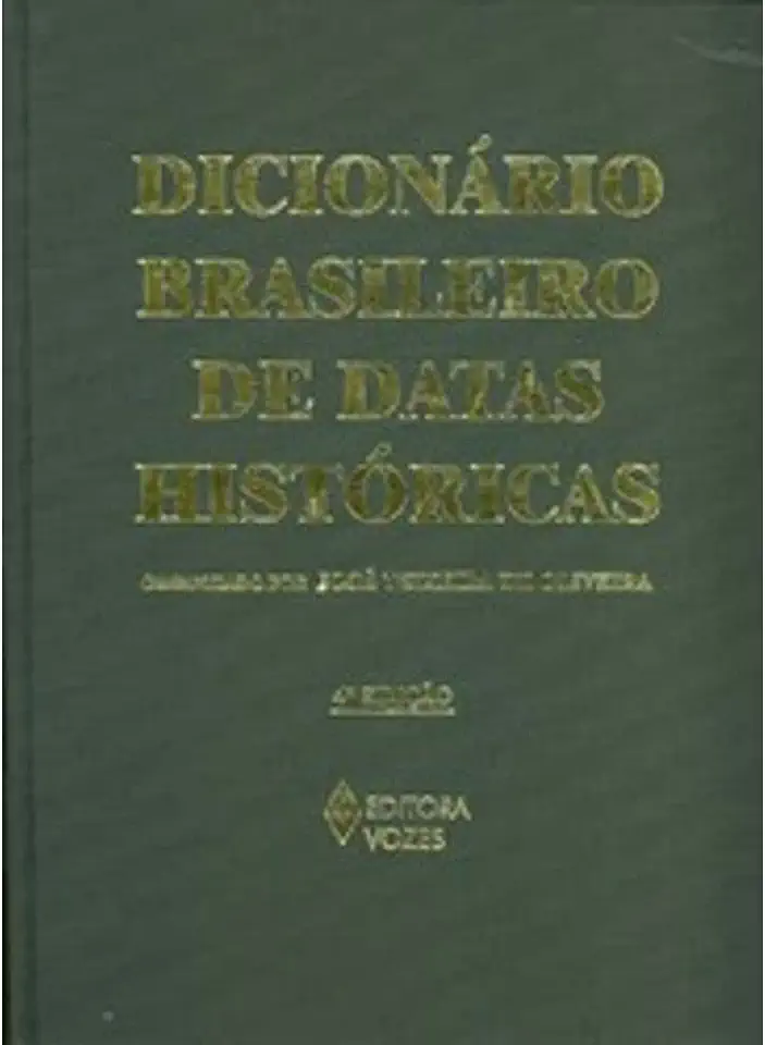 Capa do Livro Dicionário Brasileiro de Datas Históricas - José Teixeira de Oliveira