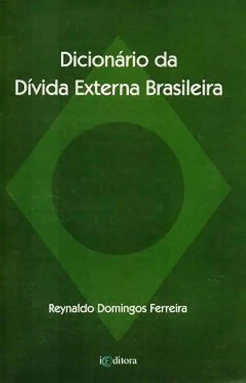 Capa do Livro Dicionário da Dívida Externa Brasileira - Reynaldo Domingos Ferreira