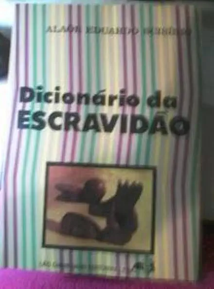 Capa do Livro Dicionário da Escravidão - Alaôr Eduardo Scisínio