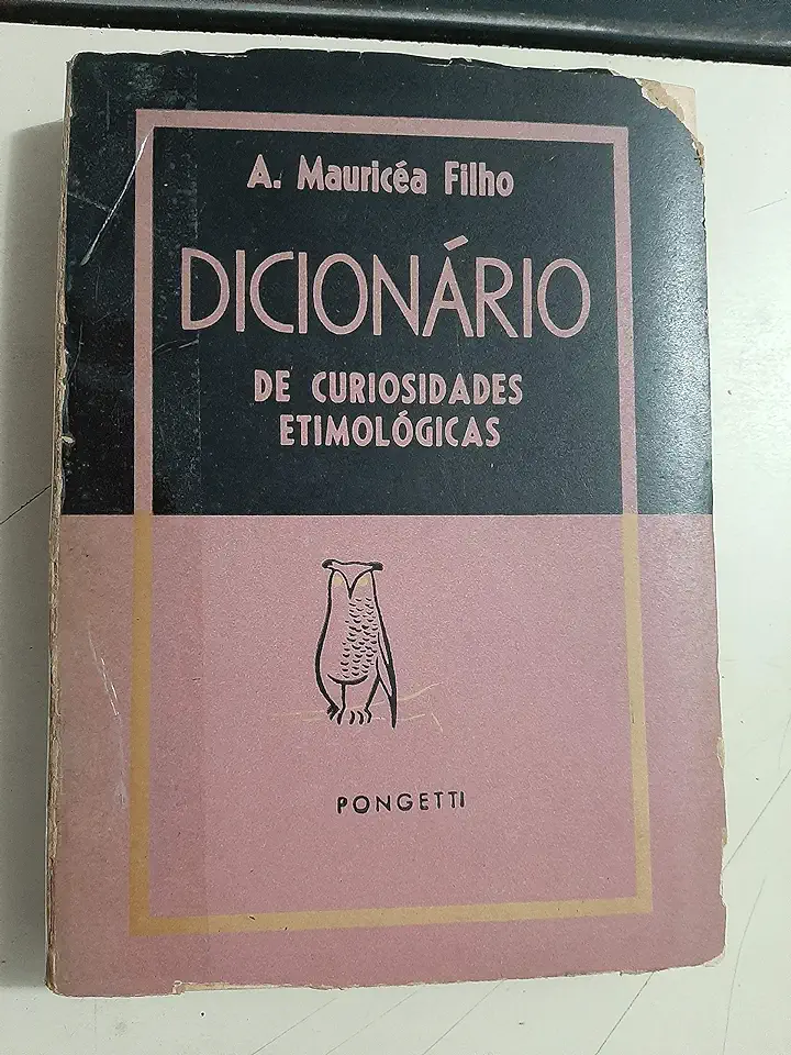 Capa do Livro Dicionário de Curiosidades Etimológicas - A. Mauricéa Filho