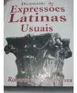 Capa do Livro Dicionário de Expressões Latinas Usuais - Roberto de Souza Neves