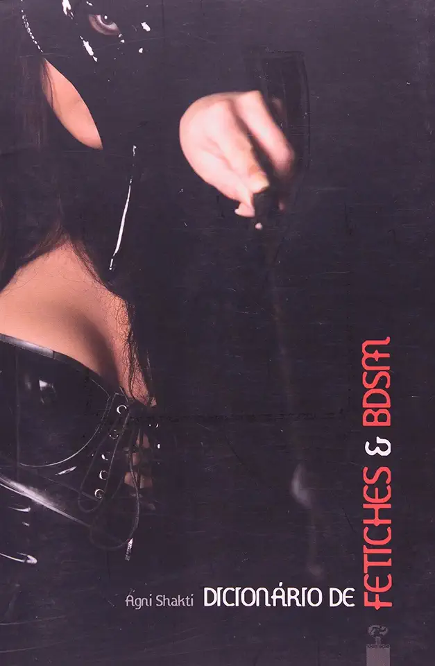 Capa do Livro Dicionário de Fetiches e Bdsm - Agni Shakti