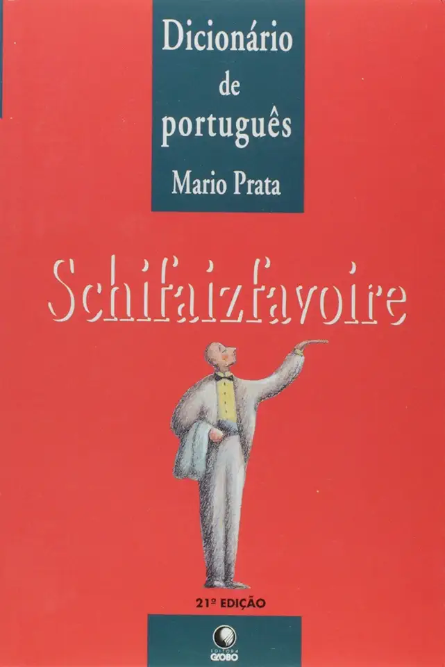 Capa do Livro Dicionário de Português: Schifaizfavoire - Mario Prata