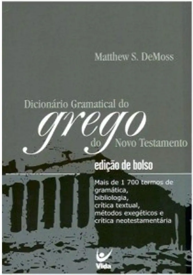 Capa do Livro Dicionário Gramatical do Grego do Novo Testamento - Matthew S. Demoss