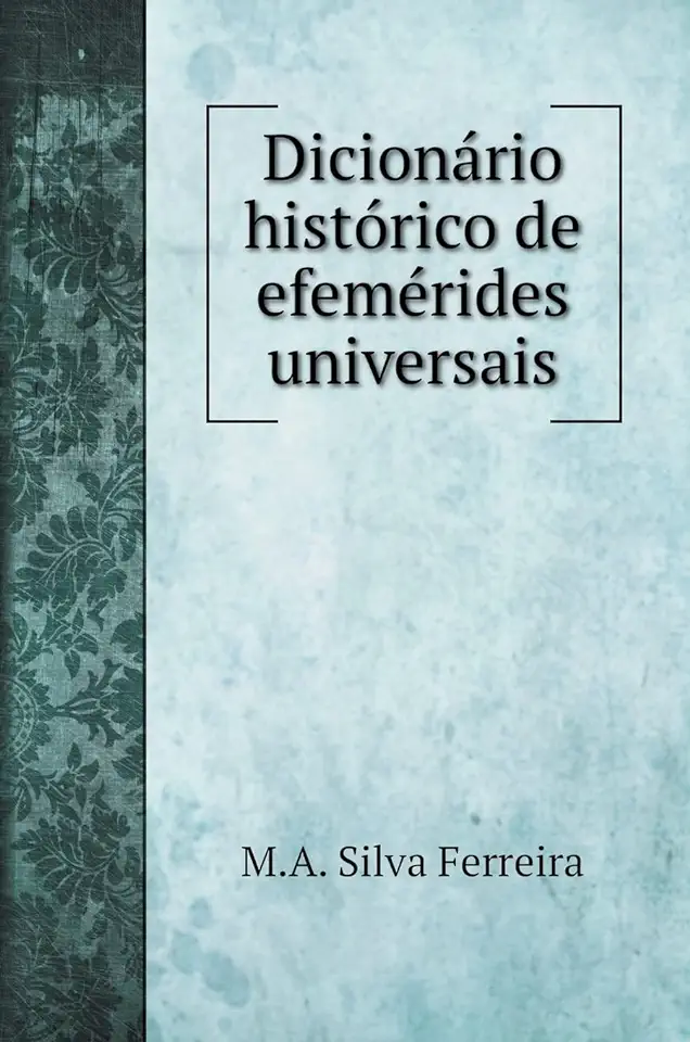 Capa do Livro Dicionário Histórico de Efemérides Universais - M. A. Silva Ferreira