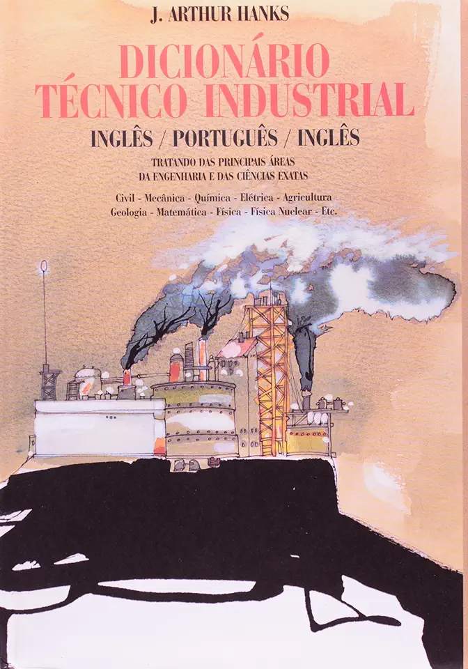 Capa do Livro Dicionário Técnico Industrial - Inglês/português/inglês - J. Arthur Hanks