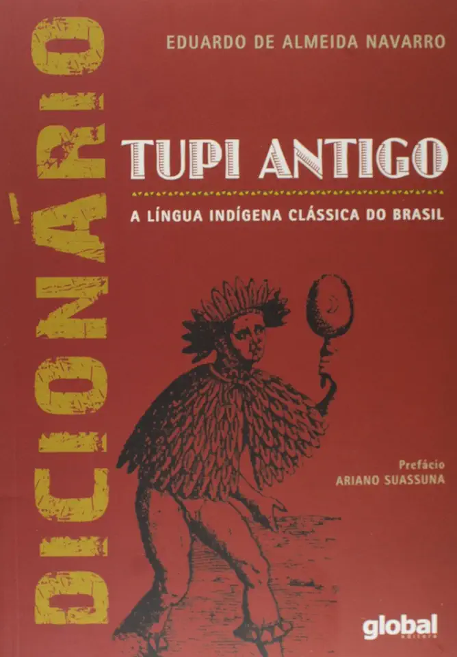 Capa do Livro Dicionário Tupi Antigo - a Língua Indígena Clássica do Brasil - Eduardo de Almeida Navarro