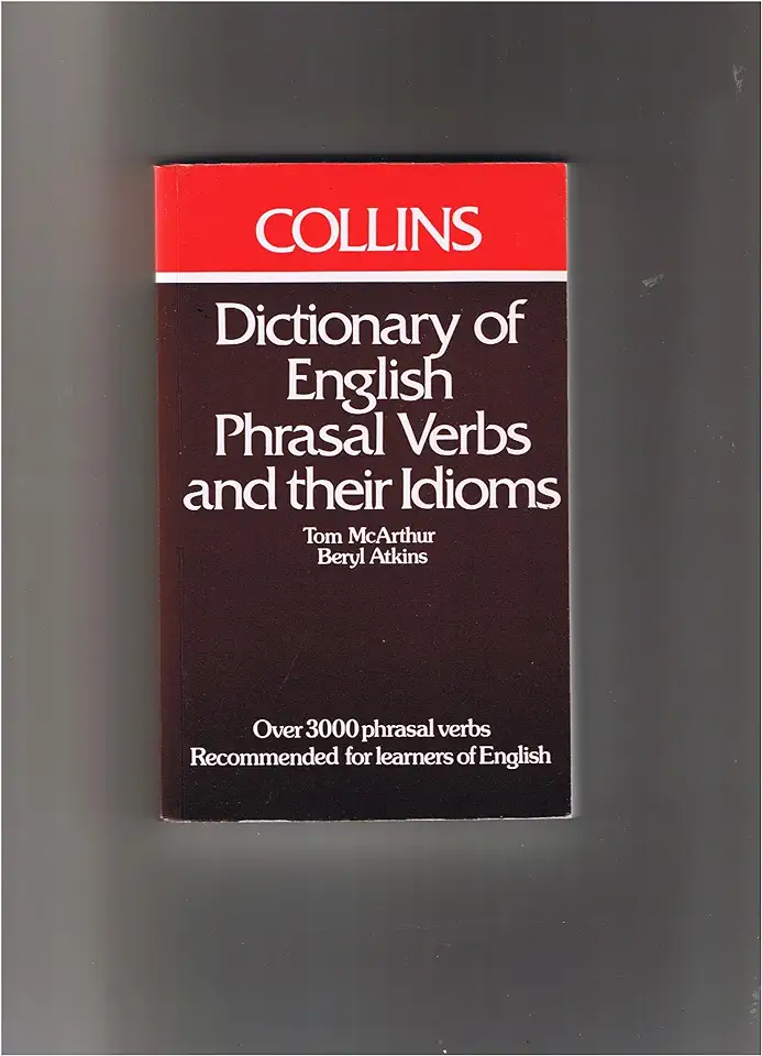 Capa do Livro Dictionary of English Phrasal Verbs and Their Idioms - Tom Mcarthur and Beryl Atkins