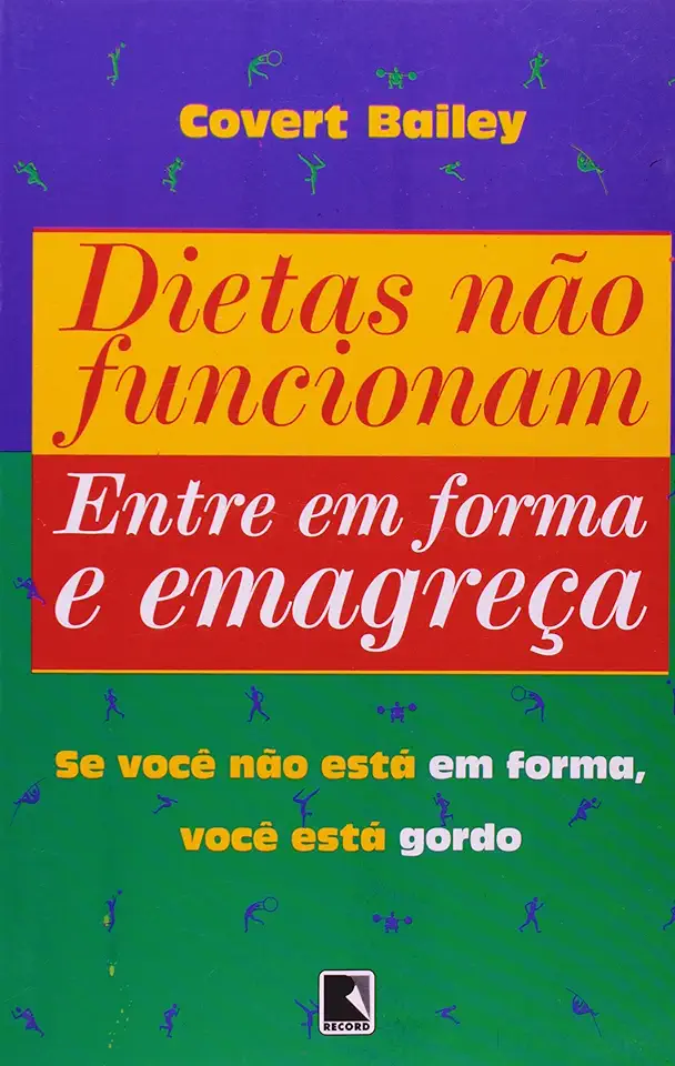 Capa do Livro Dietas Não Funcionam Entre Em Forma e Emagreça - Covert Bailey