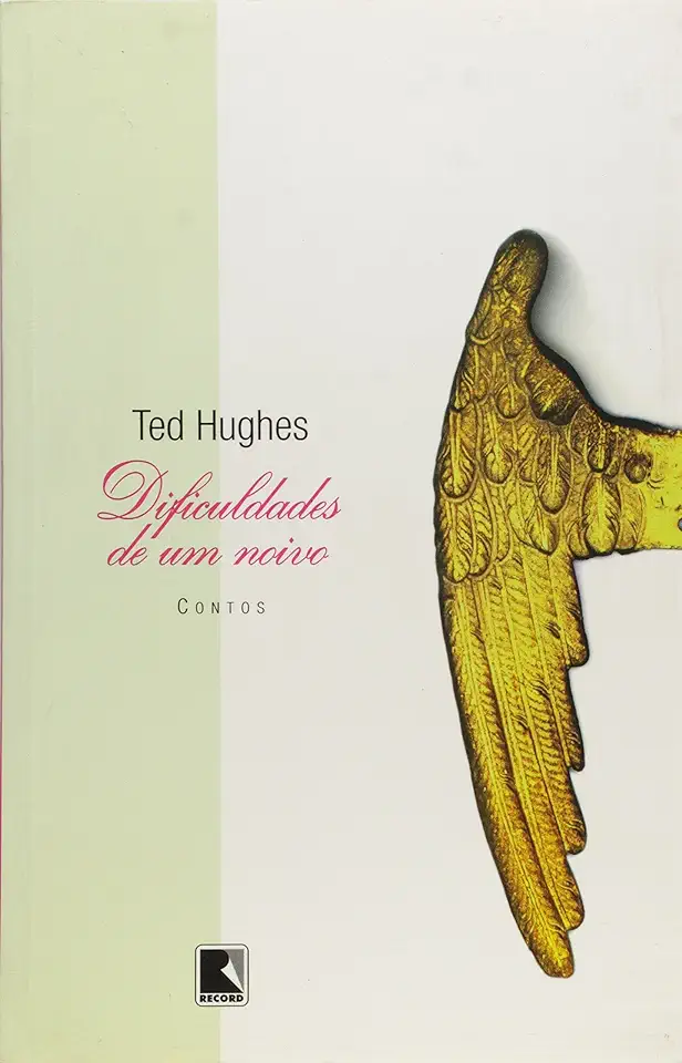 Capa do Livro Dificuldades de um Noivo - Ted Hughes