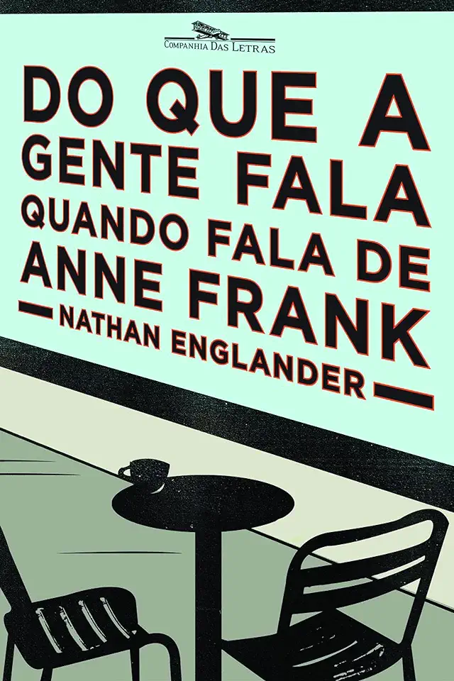 Capa do Livro Do Que a Gente Fala Quando Fala de Anne Frank - Nathan Englander