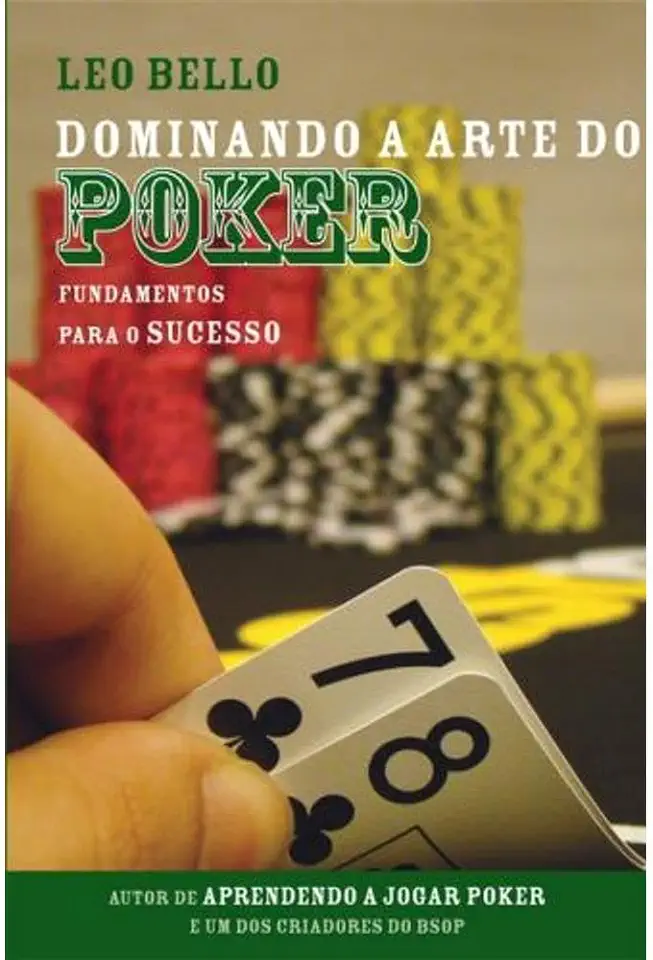 Capa do Livro Dominando a Arte do Poker: Fundamentos para o Sucesso - Leo Bello