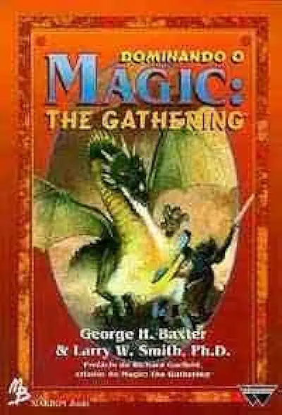 Capa do Livro Dominando o Magic: the Gathering - George H. Baxter & Larry W. Smith