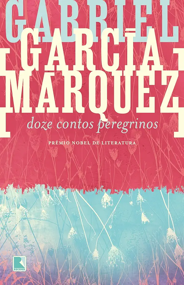 Capa do Livro Doze Contos Peregrinos - Gabriel Garcia Marquez