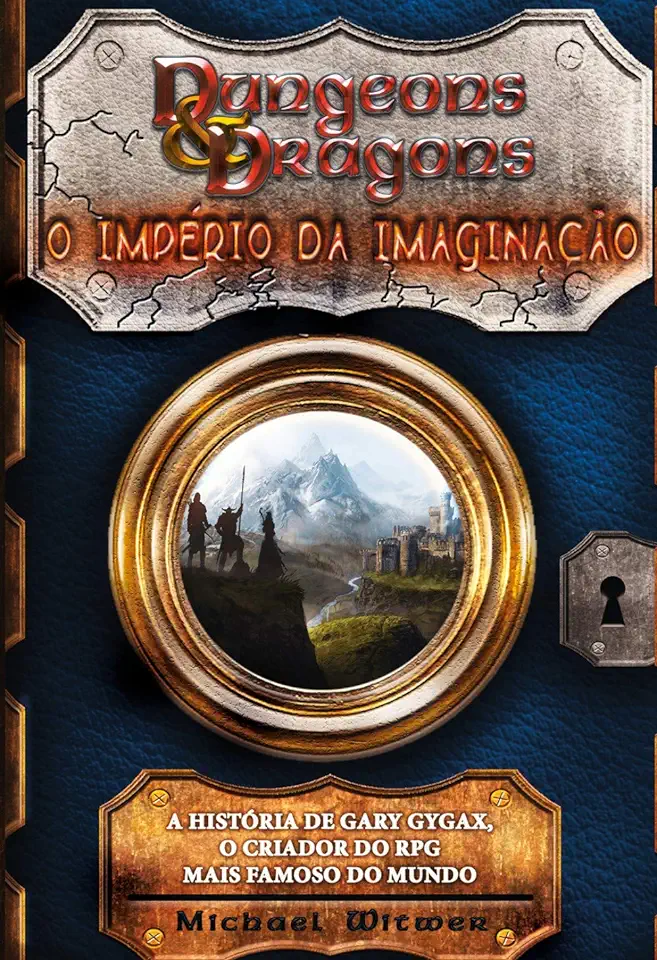 Capa do Livro Dungeons & Dragons - o Império da Imaginação - Michael Witwer