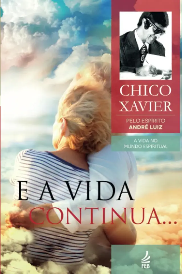 Capa do Livro E a Vida Continua - Chico Xavier