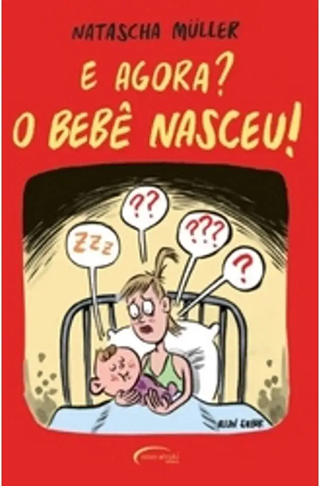 Capa do Livro E Agora? o Bebê Nasceu! - Natascha Muller