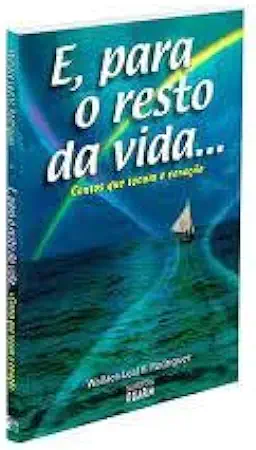 Capa do Livro E, para o Resto da Vida... - Wallace Leal V. Rodrigues