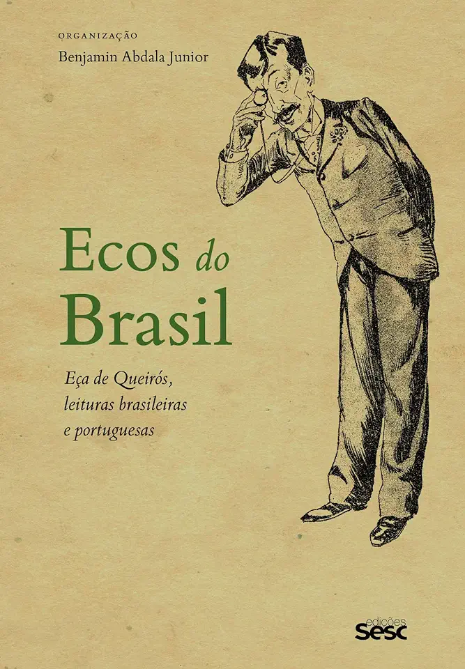 Capa do Livro Ecos do Brasil Eça de Queirós: Leituras Brasileiras e Portuguesas - Benjamin Abdala Junior