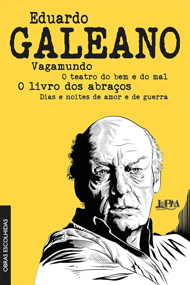 Capa do Livro Eduardo Galeano: Obras Escolhidas - Galeano, Eduardo